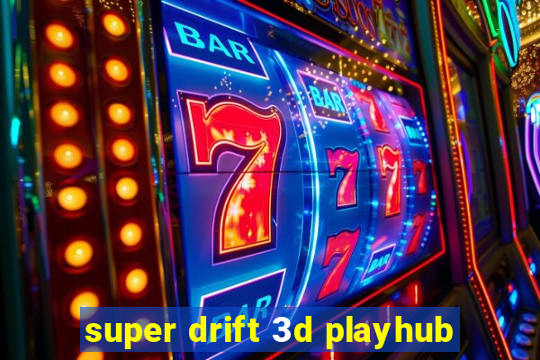 super drift 3d playhub